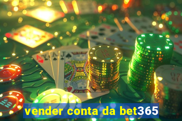 vender conta da bet365